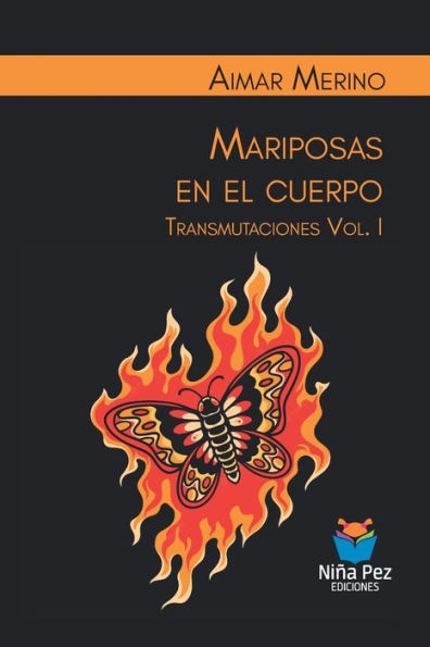 Mariposas en el cuerpo. Transmutaciones Vol. I