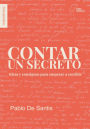 Contar un secreto: Ideas y consignas para empezar a escribir