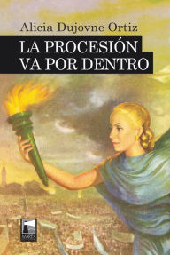 Title: La procesión va por dentro, Author: Alicia Dujovne Ortiz