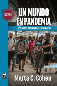 Title: Un mundo en pandemia: Lecciones y desafíos del coronavirus, Author: Marta Cohen
