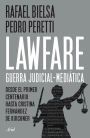 Lawfare: guerra judicial-mediática: Del Primer Centenario a Cristina Fernández de Kirchner