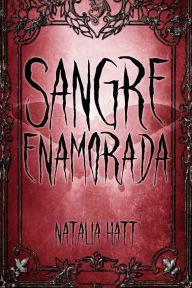 Title: Sangre enamorada: Sangre enamorada #1, Author: Natalia Hatt