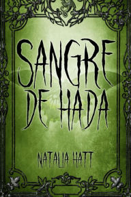 Title: Sangre de hada: Sangre enamorada #2, Author: Natalia Hatt