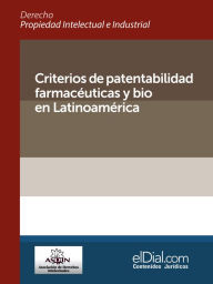 Title: Criterios de patentabilidad farmacéuticas y bio en Latinoamérica, Author: Alejandro Croci
