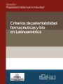 Criterios de patentabilidad farmacéuticas y bio en Latinoamérica