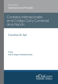 Title: Contratos internacionales en el Código Civil y Comercial de la Nación, Author: Carolina Iud