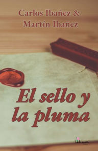 Title: El sello y la pluma, Author: Carlos Ibañez