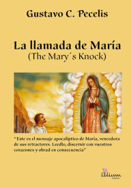 Title: La llamada de María (The Mary's Knock), Author: Gustavo C. Pecelis