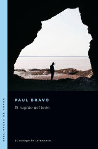 Title: El rugido del león, Author: Paul Bravo