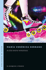 Title: Al filo entre remolinos, Author: María Verónica Serrano