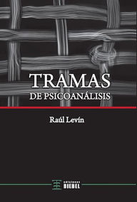 Title: Tramas de psicoanálisis, Author: Raúl Levin