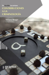 Title: Contribuciones a la criminología: En acción lacaniana, Author: Viviana Berger