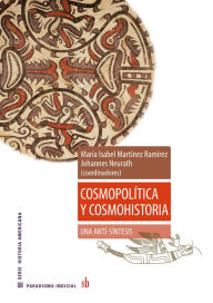 Title: Cosmopolítica y cosmohistoria: una anti-síntesis, Author: Federico Navarrete Linares