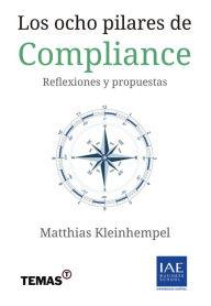 Title: Los ocho pilares de Compliance: Reflexiones y propuestas, Author: Matthias Kleinhempel