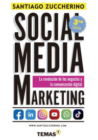 Title: Social Media Marketing: La revolución de los negocios y la comunicación digital, Author: Santiago Zuccherino