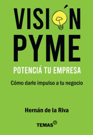 Title: Potenciá tu empresa: Cómo darle impulso a tu negocio, Author: Hérnan de la Riva