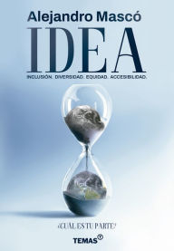 Title: IDEA: Inclusión. Diversidad. Equidad. Accesibilidad, Author: Alejandro Mascó
