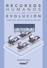 Title: Recursos humanos en evolucion: Tomo 2: Proyectando el futuro, Author: Martín Saiz