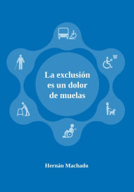 Title: La exclusión es un dolor de muelas, Author: Hernán Machado