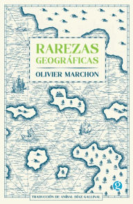 Title: Rarezas geográficas, Author: Olivier Marchon