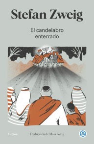 Title: El candelabro enterrado, Author: Stefan Zweig