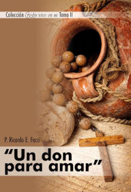 Title: Un don para amar, Author: Ricardo Enrique Facci