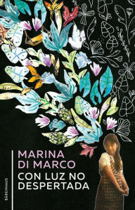 Title: Con luz no despertada, Author: Marina di Marco