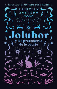 Title: Jolubor y las protectoras de lo oculto, Author: Cristian Acevedo