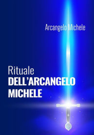 Title: Rituale dell'Arcangelo Michele, Author: Arcangelo Michele