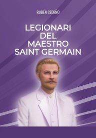 Title: Legionari del Maestro Saint Germain, Author: Rubén Cedeño