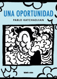 Title: Una oportunidad, Author: Pablo Katchadjian