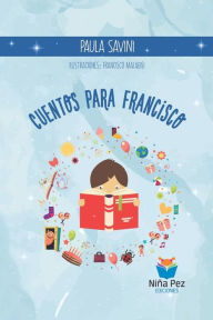 Title: Cuentos para Francisco, Author: Paula Savini