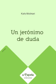 Title: Un jerónimo de duda, Author: Kato Molinari
