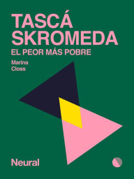 Title: Tascá Skromeda: El peor más pobre, Author: Marina Closs