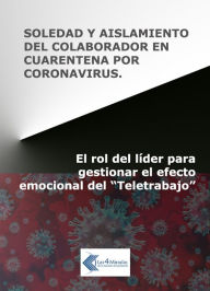 Title: Soledad y aislamiento del colaborador en cuarentena por coronavirus: El rol del líder para gestionar el efecto emocional del 