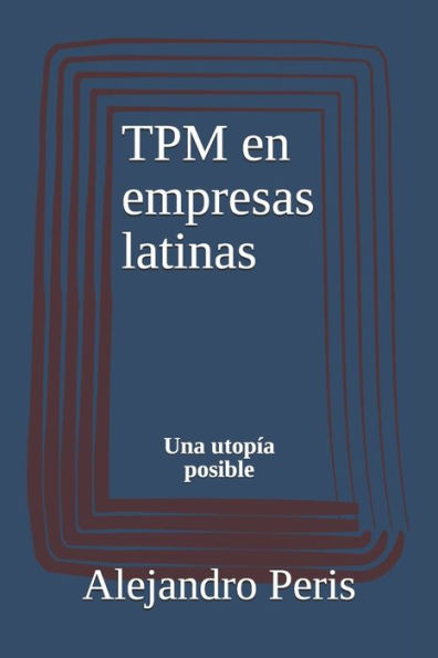 TPM en empresas latinas: Una utopï¿½a posible