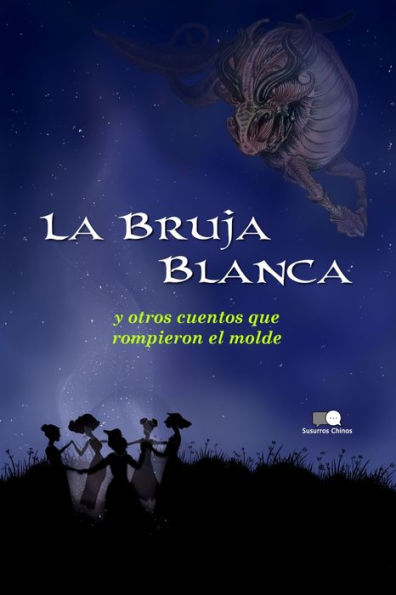 La Bruja Blanca y otros cuentos que rompieron el molde