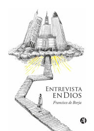 Title: Entrevista en Dios, Author: Francisco de Borja