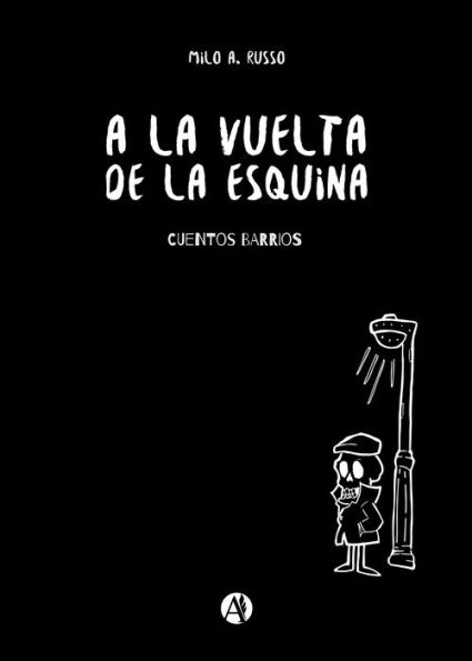 A la vuelta de la esquina: Cuentos barrios