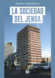 Title: La sociedad del jenga, Author: Isaías S. Cantarella