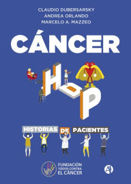 Title: Cáncer: Historias de pacientes, Author: Claudio Dubersarsky