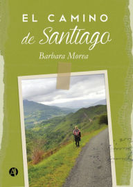Title: El Camino de Santiago, Author: Barbara Morea