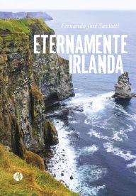 Title: Eternamente Irlanda, Author: Fernando José Saviotti