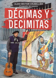 Title: Décimas y decimitas, Author: Aldo Héctor Crubellier