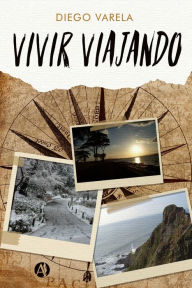 Title: Vivir viajando, Author: Diego Varela