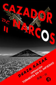 Title: Cazador de narcos II: Operación Tormenta en el Infierno, Author: Derzu Kazak