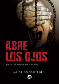 Title: Abre los ojos: Ya no volverás a ser el mismo..., Author: Natalia S. Samburgo