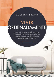 Title: Vivir ordenadamente, Author: Julieta Diaco