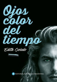 Title: Ojos color del tiempo, Author: Edith María Valle Del Oviedo
