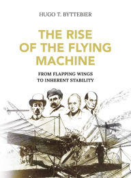 Title: The Rise of the Flying Machine, Author: Hugo Byttebier